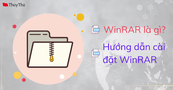 [Download] Tải WinRAR Mới Nhất Cho Máy Tính | Phần Mềm Giải Nén File RAR, ZIP